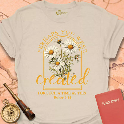 Perhaps You Were Created Daisies T-Shirt
