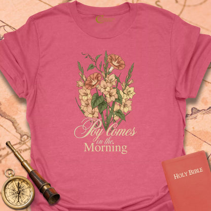 Joy Comes in the Morning Glory T-Shirt