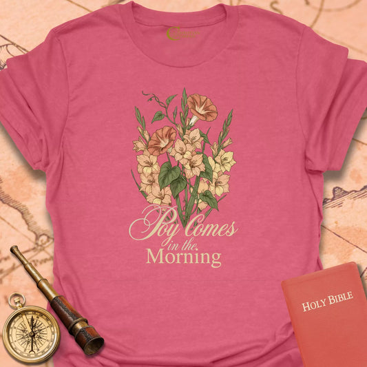 Joy Comes in the Morning Glory T-Shirt