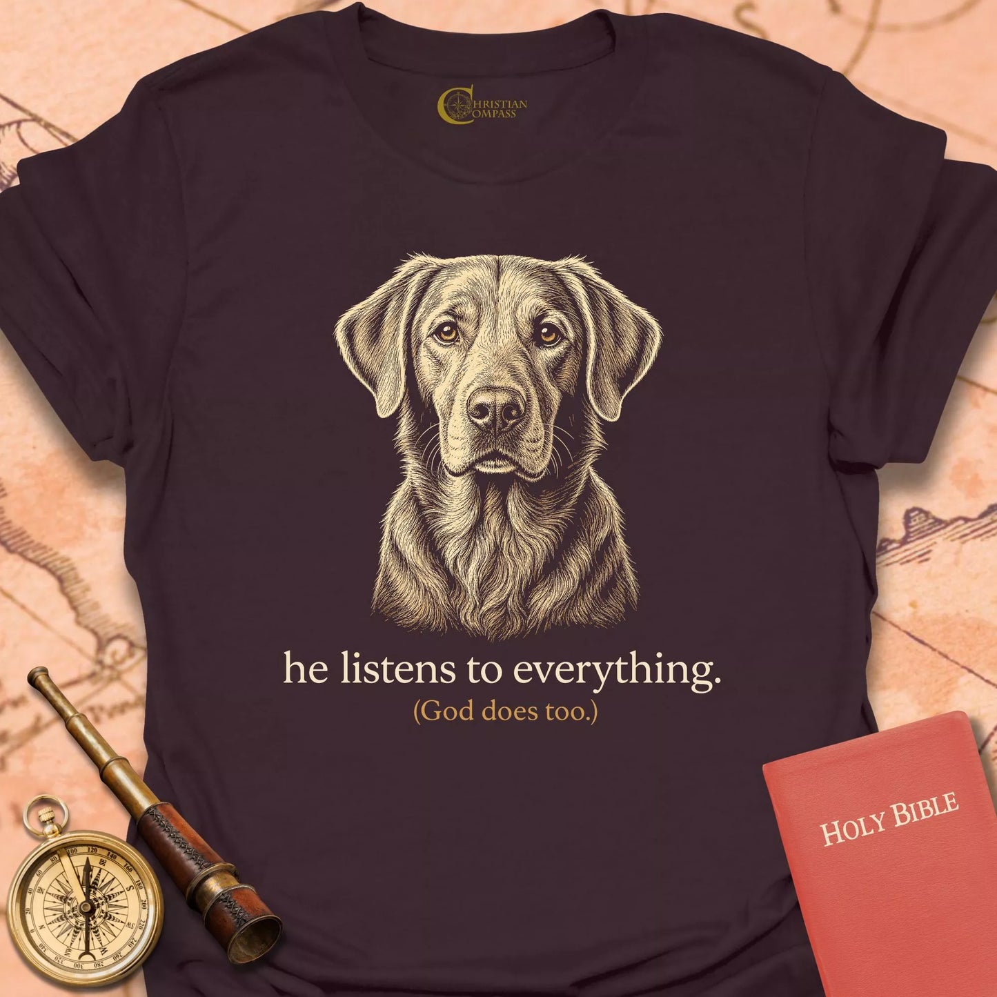 He Listens to Everything T-Shirt