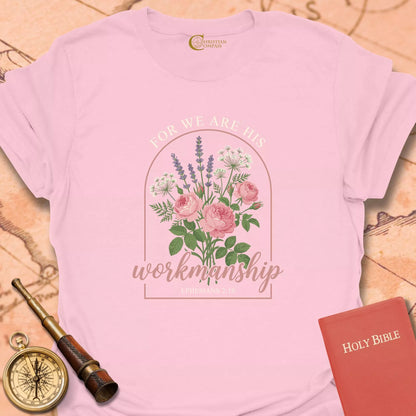 For We Are His Workmanship T-Shirt