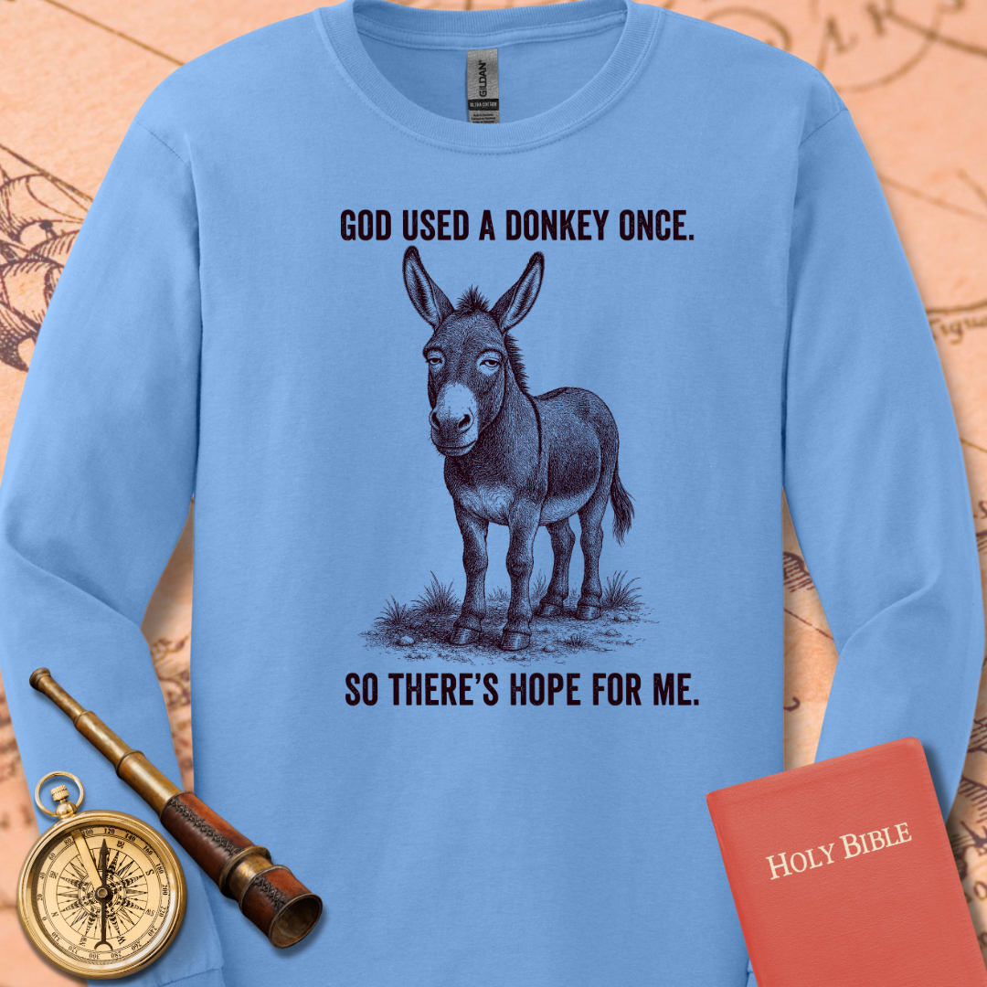 God Used a Donkey Once Long Sleeve Tee