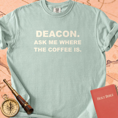 Deacon. Ask Me Where the Coffee Is. Premium T-shirt