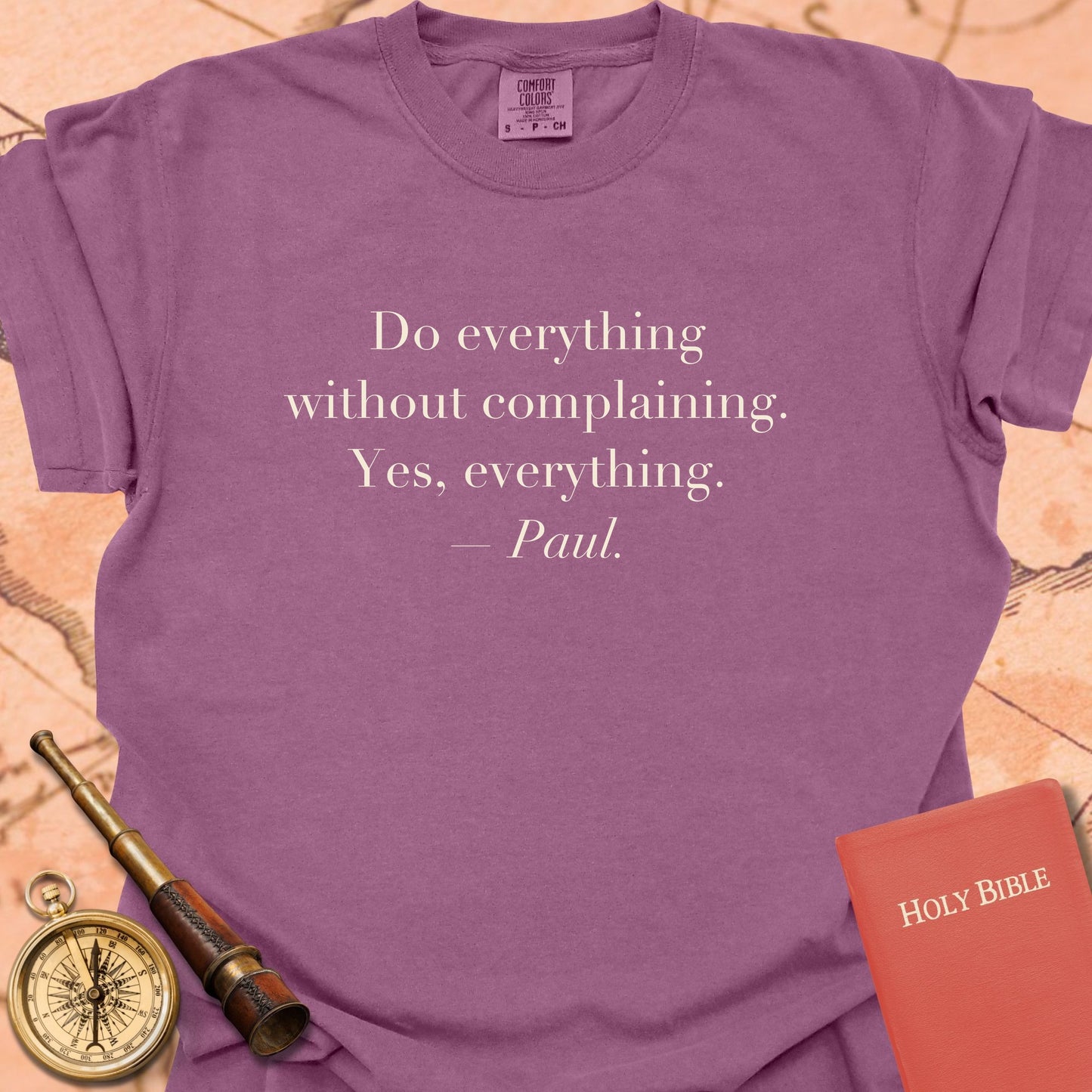 Do Everything Without Complaining. Yes, Everything. —Paul. Premium T-Shirt