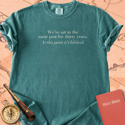 Same Pew for Thirty Years. At This Point It's Biblical. Premium T-Shirt