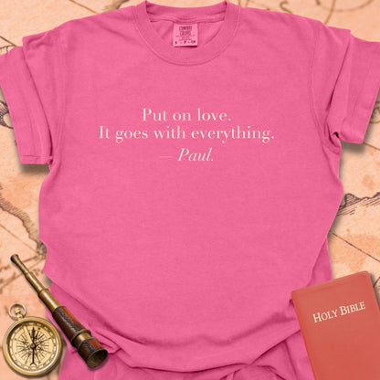 Put On Love. It Goes With Everything. —Paul. Premium T-Shirt