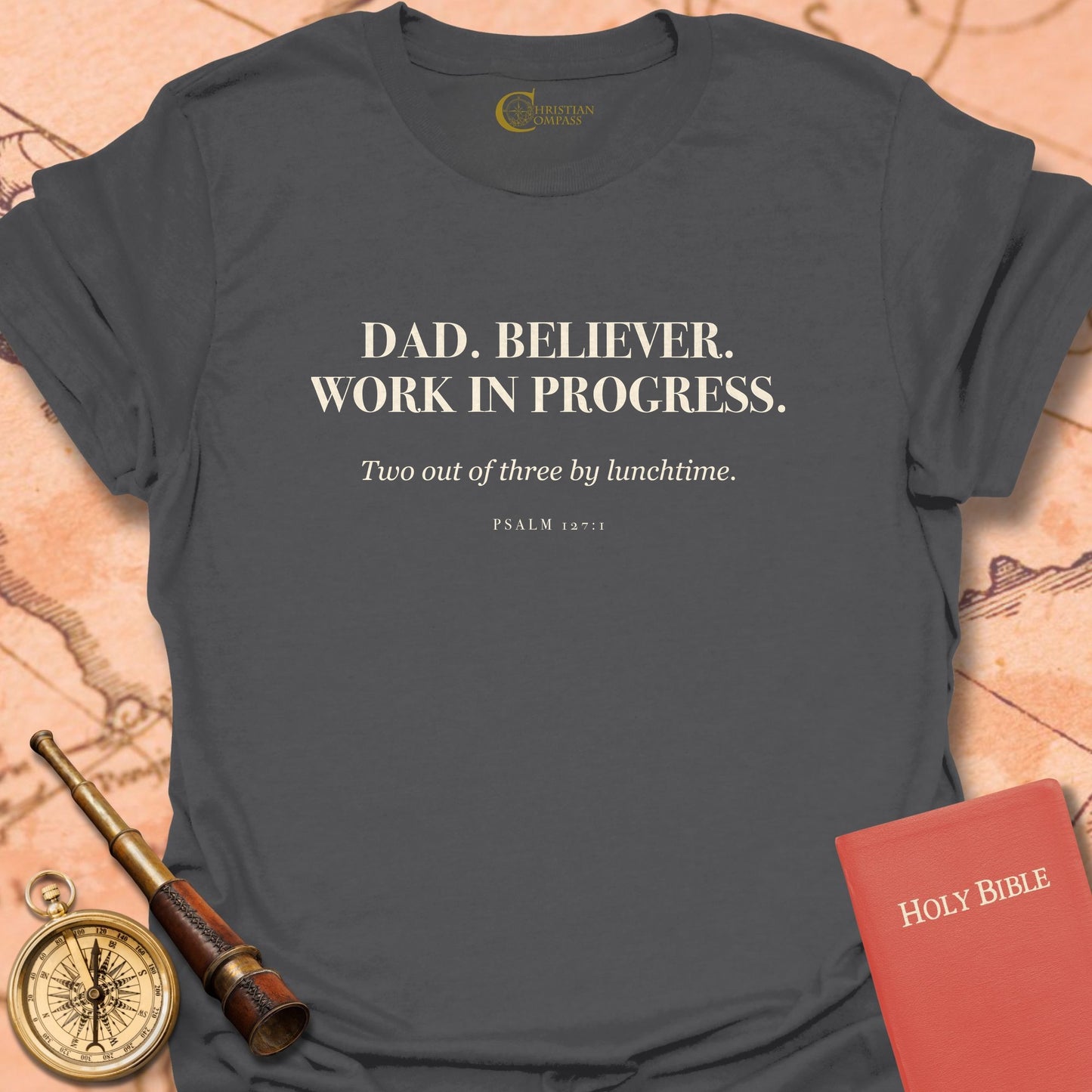 Dad. Believer. Work in Progress T-Shirt