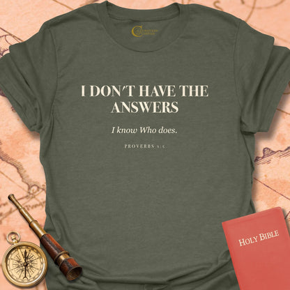 I Don't Have the Answers T-Shirt