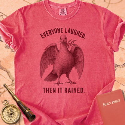 Everyone Laughed. Then It Rained. Premium T-shirt