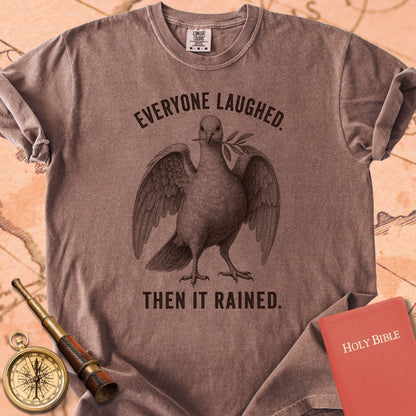 Everyone Laughed. Then It Rained. Premium T-shirt