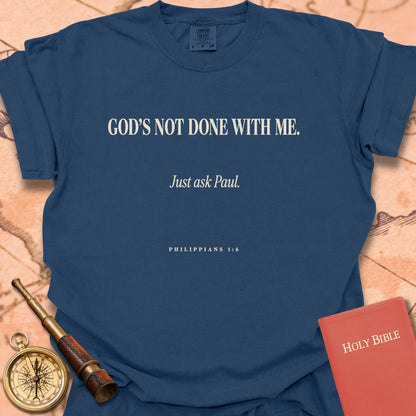 God's Not Done With Me Premium T-shirt