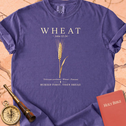 Wheat "Buried First. Then Bread." | John 12:24 Botanical Christian Tee
