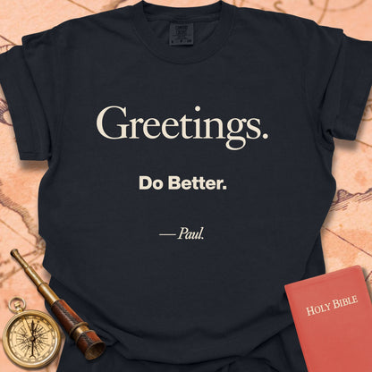Greetings. Do Better. -Paul Premium T-shirt