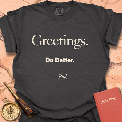 Greetings. Do Better. -Paul Premium T-shirt