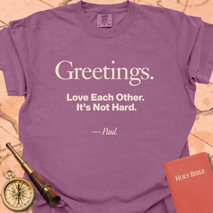 Greetings. Love Each Other. It's Not Hard. -Paul Premium T-shirt