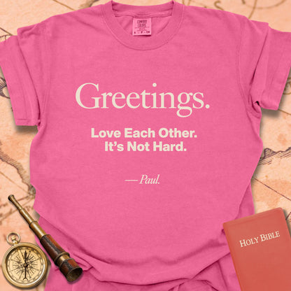 Greetings. Love Each Other. It's Not Hard. -Paul Premium T-shirt