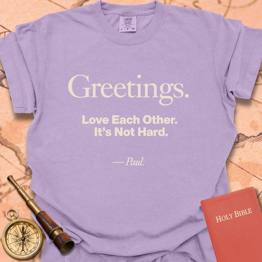 Greetings. Love Each Other. It's Not Hard. -Paul Premium T-shirt