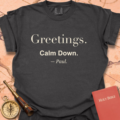 Greetings. Calm Down. —Paul. Premium T-shirt