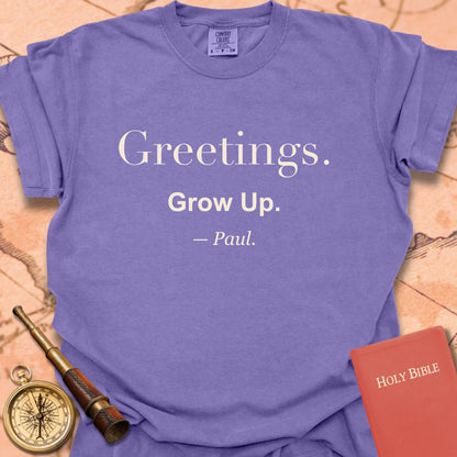Greetings. Grow Up. —Paul. Premium T-shirt