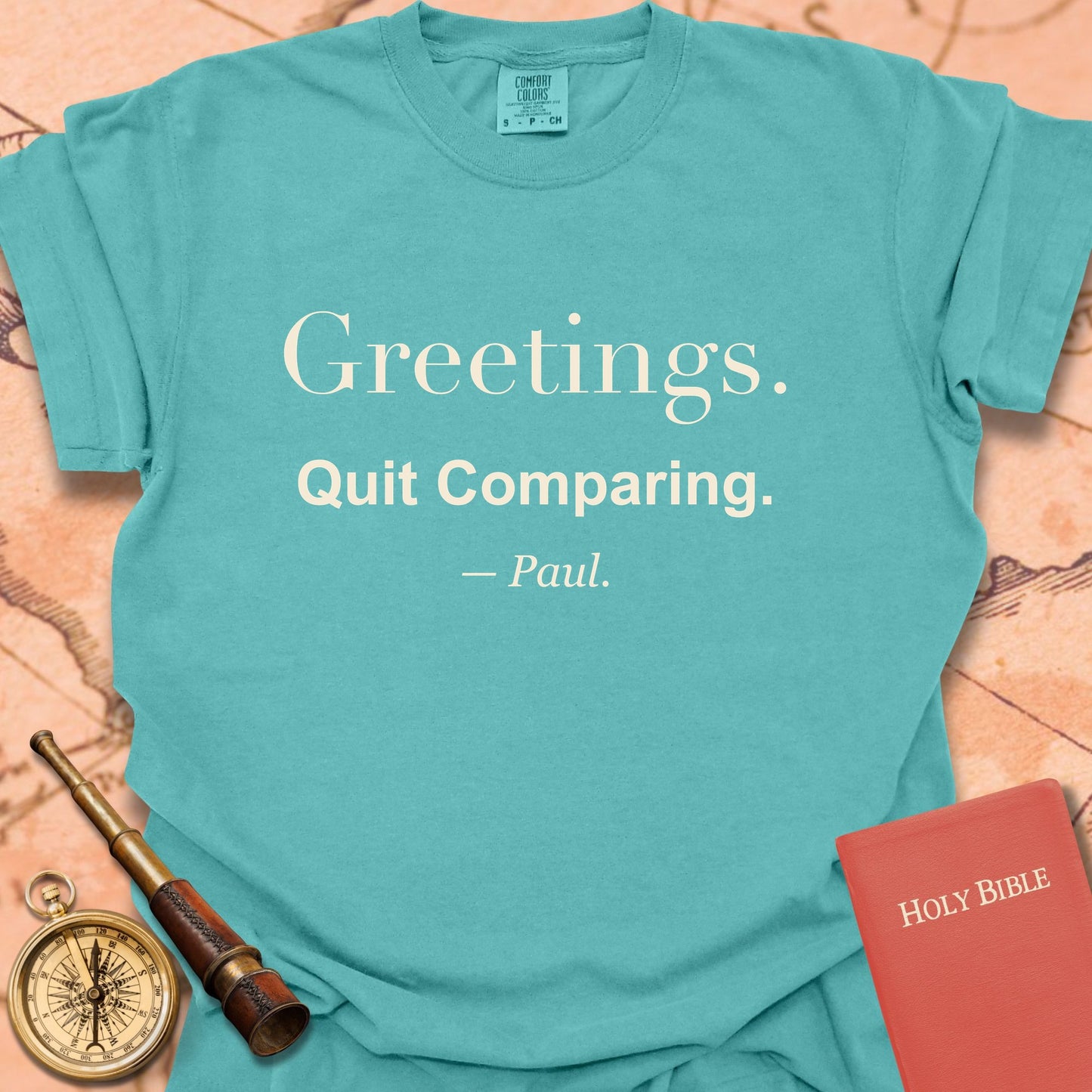 Greetings. Quit Comparing. —Paul. Premium T-shirt