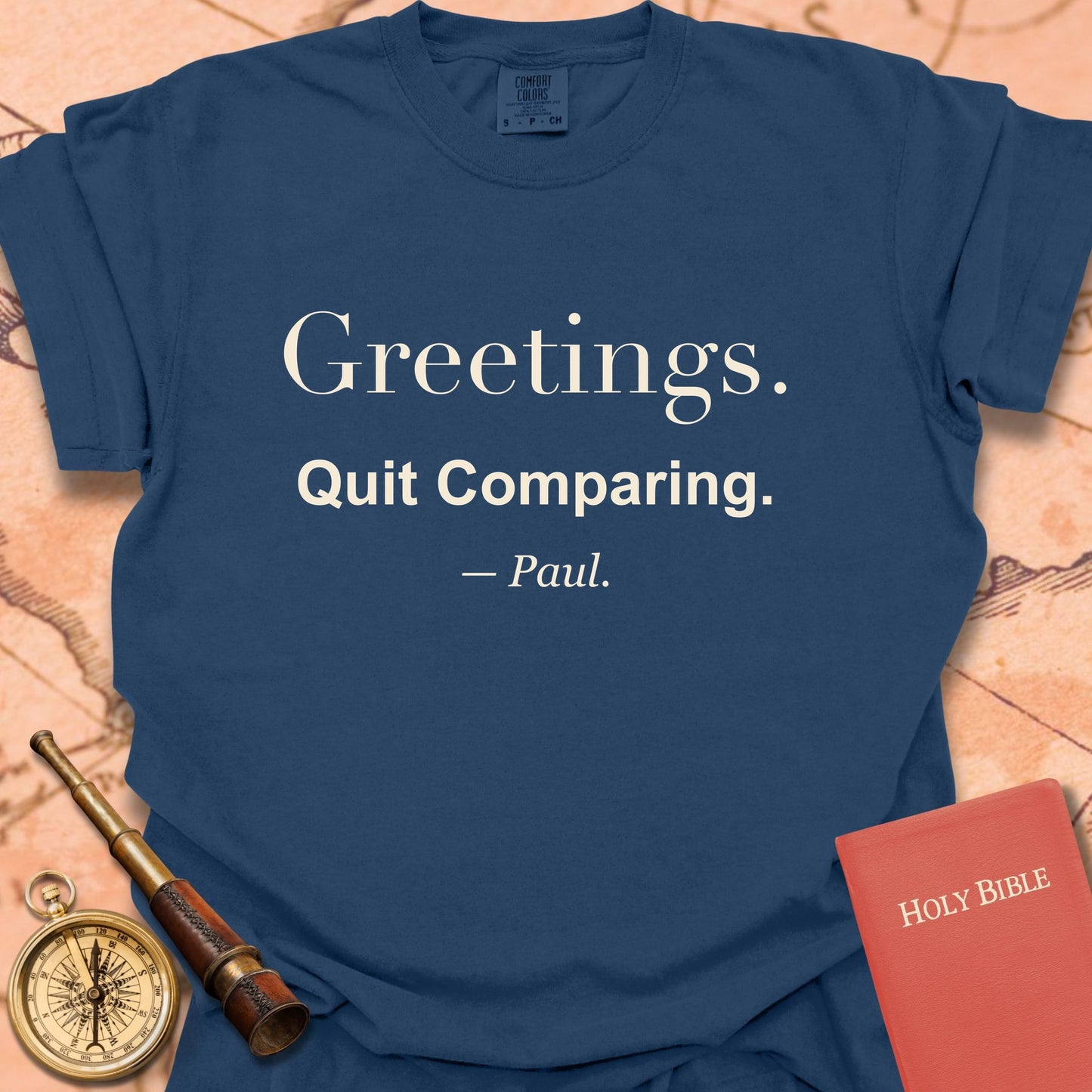 Greetings. Quit Comparing. —Paul. Premium T-shirt