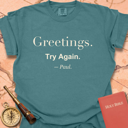 Greetings. Try Again. —Paul. Premium T-shirt