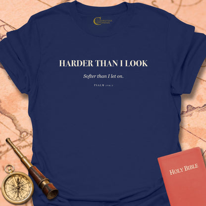 Harder Than I Look T-Shirt