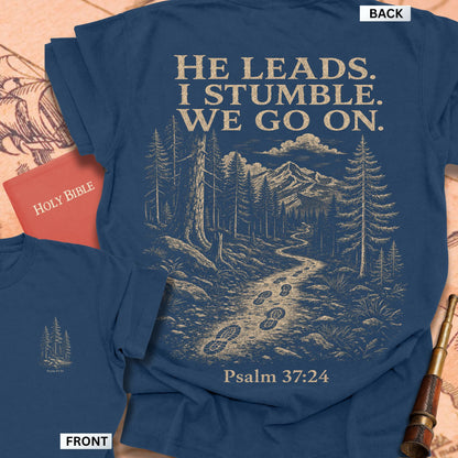 He Leads I Stumble We Go On Premium T-shirt