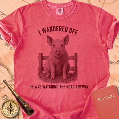 I Wandered Off. He Was Watching the Road Anyway. Premium T-shirt