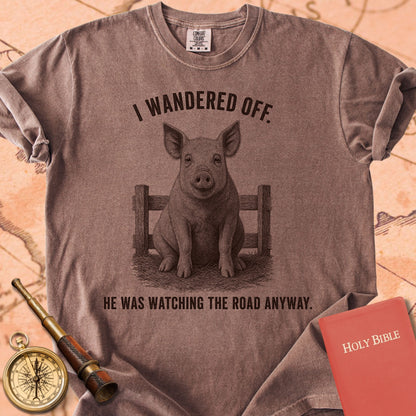 I Wandered Off. He Was Watching the Road Anyway. Premium T-shirt