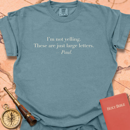 I'm Not Yelling. These Are Just Large Letters. —Paul. Premium T-Shirt
