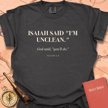 Isaiah Said I'm Unclean Premium T-shirt