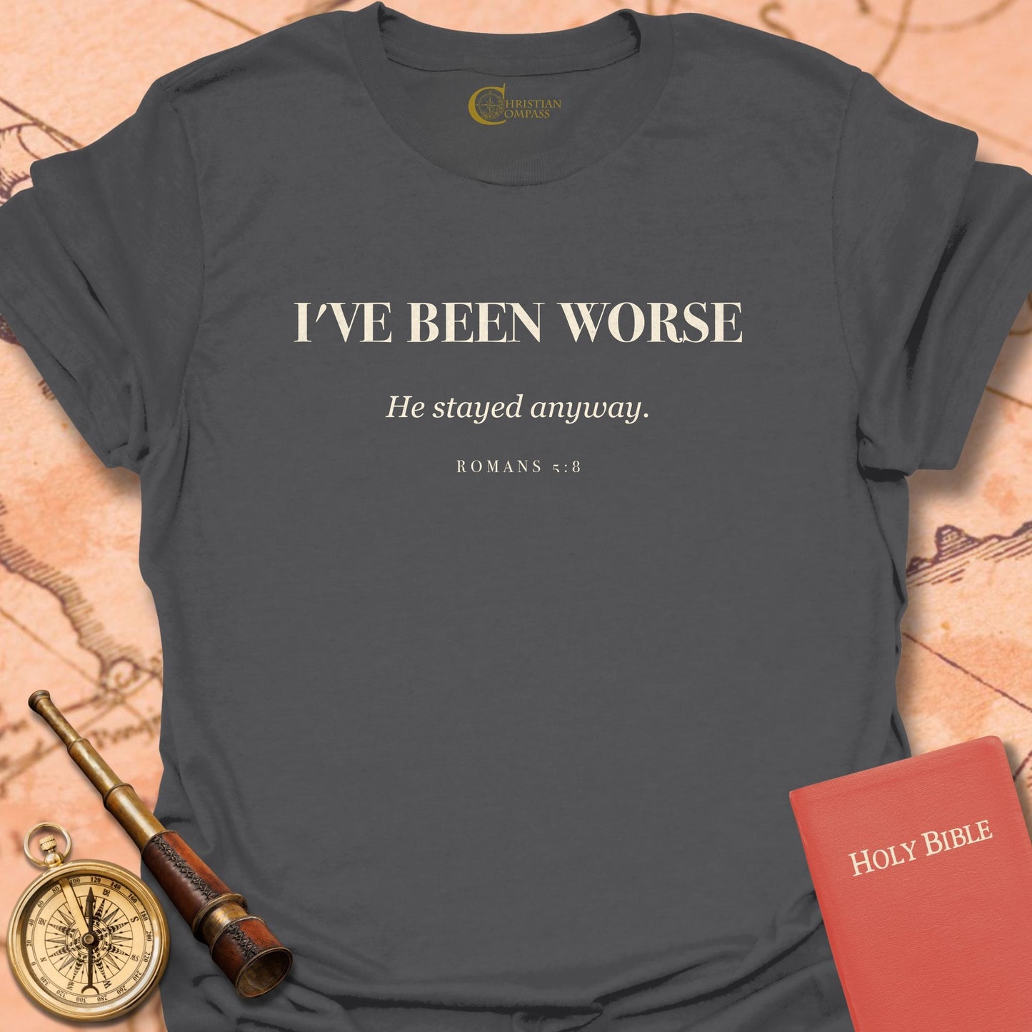 I've Been Worse T-Shirt