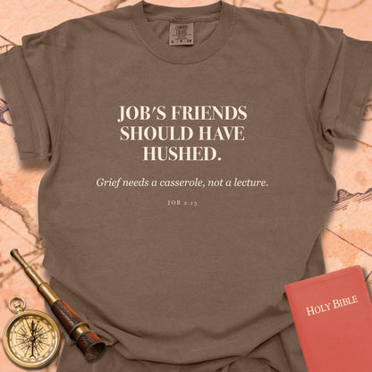 Job's Friends Should Have Hushed Premium T-shirt