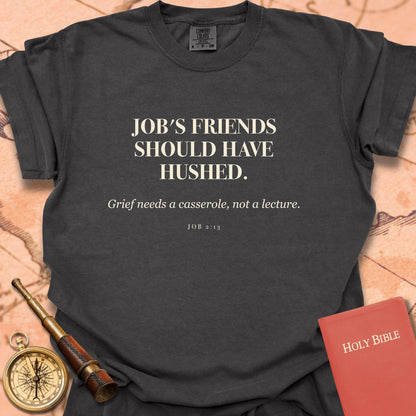 Job's Friends Should Have Hushed Premium T-shirt