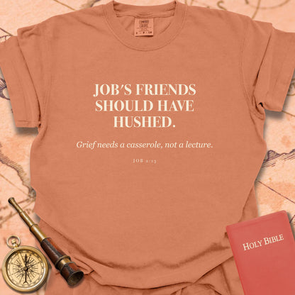 Job's Friends Should Have Hushed Premium T-shirt