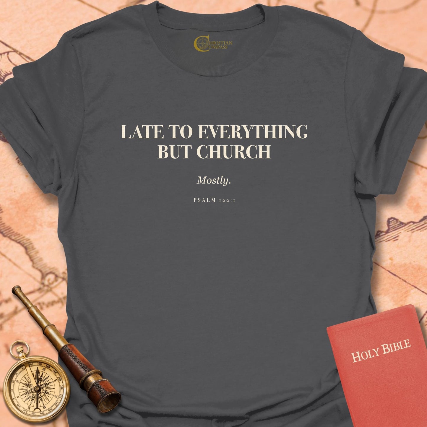 Late to Everything but Church T-Shirt