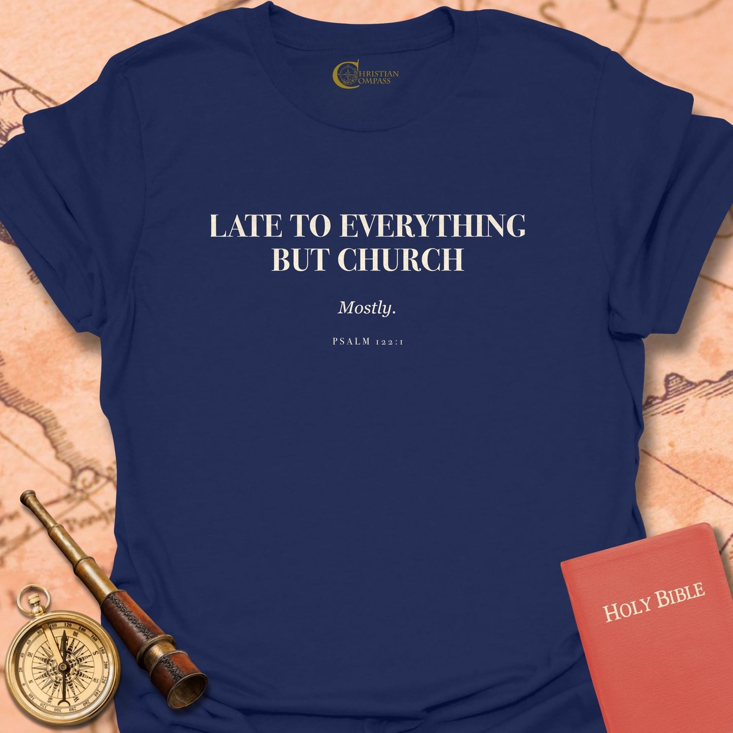 Late to Everything but Church T-Shirt