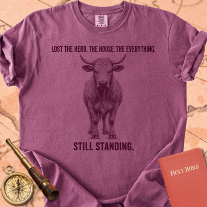 Lost the Herd. The House. The Everything. Still Standing. Premium T-shirt