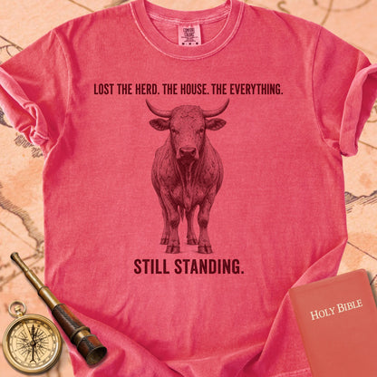 Lost the Herd. The House. The Everything. Still Standing. Premium T-shirt