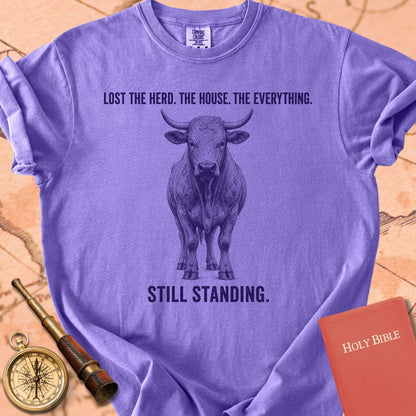 Lost the Herd. The House. The Everything. Still Standing. Premium T-shirt