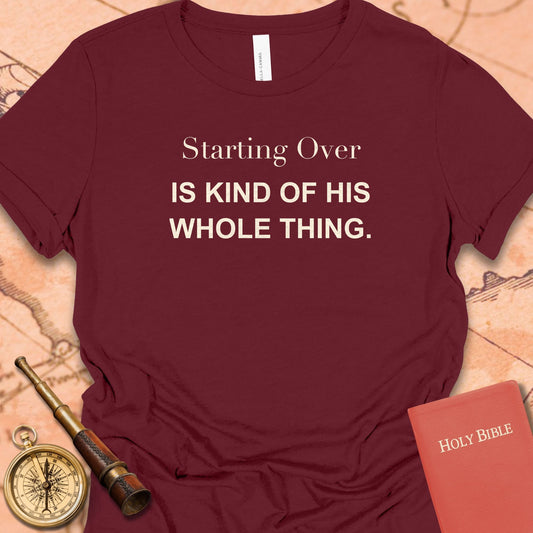 Starting Over Is Kind of His Whole Thing. Women's Tee