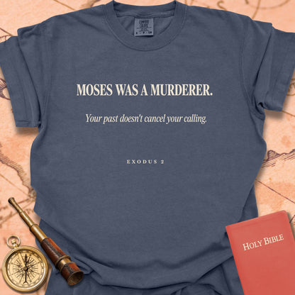 Moses Was a Murderer Premium T-shirt