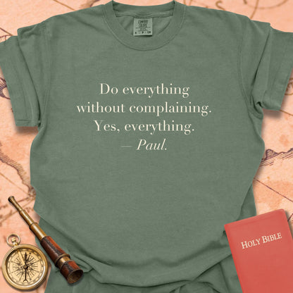 Do Everything Without Complaining. Yes, Everything. —Paul. Premium T-Shirt