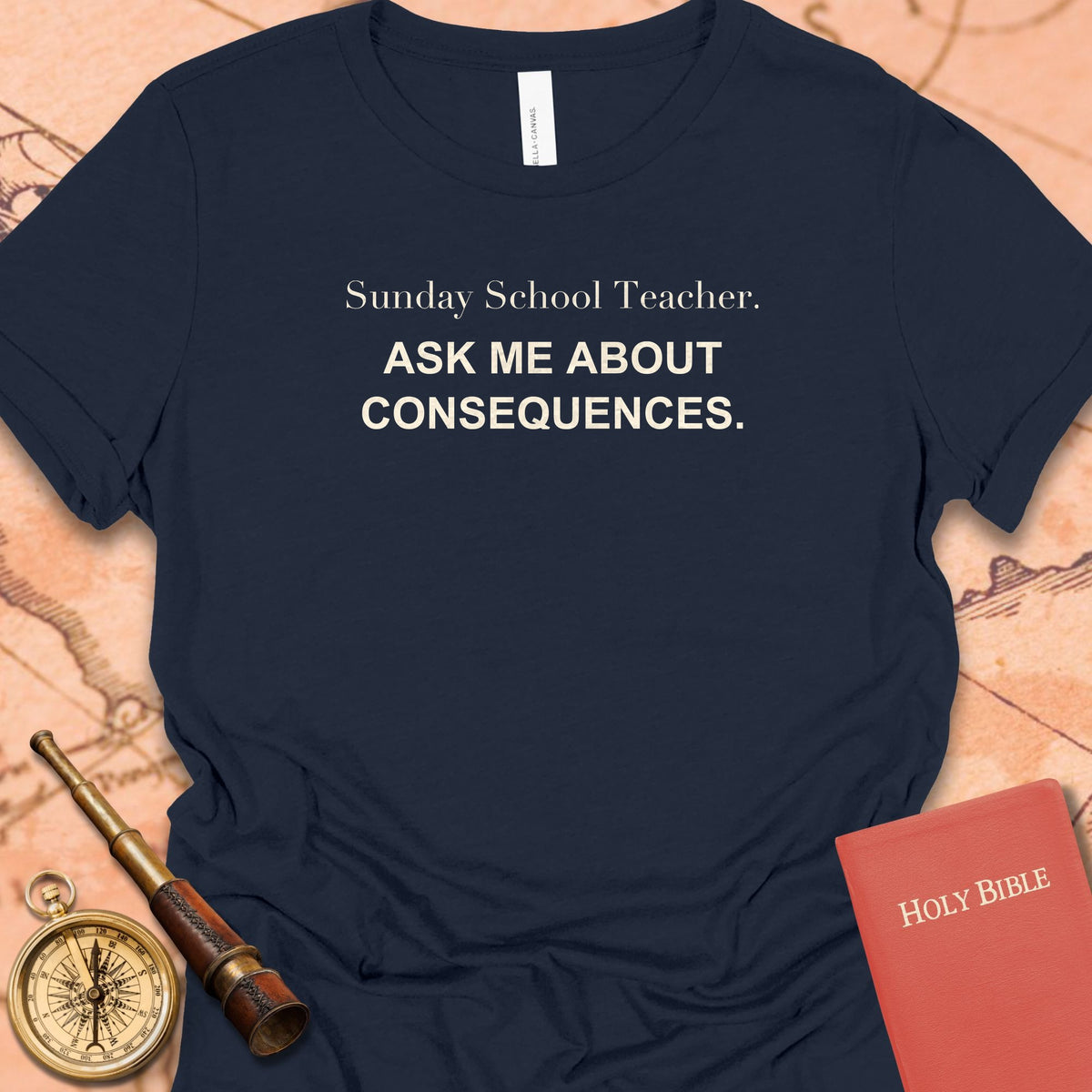 Sunday School Teacher. Ask Me About Consequences. Women's Tee