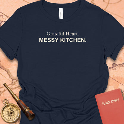 Grateful Heart. Messy Kitchen. Women's Tee