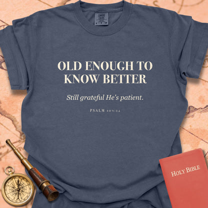 Old Enough to Know Better Premium T-shirt