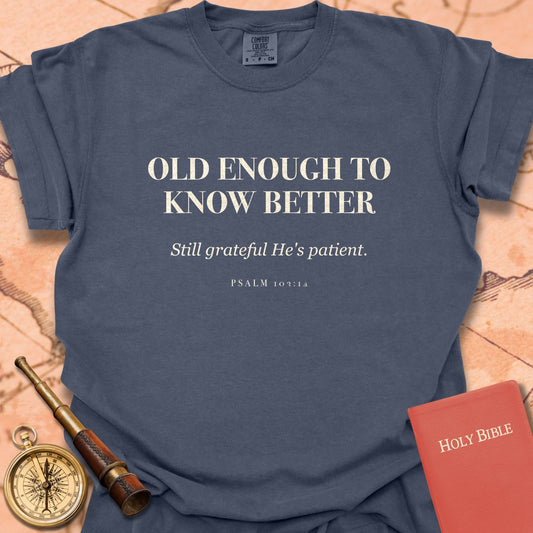 Old Enough to Know Better Premium T-shirt