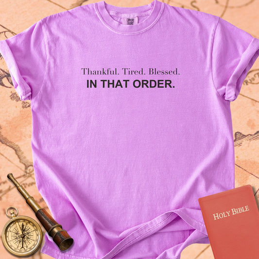 Thankful. Tired. Blessed. In That Order. Premium T-shirt