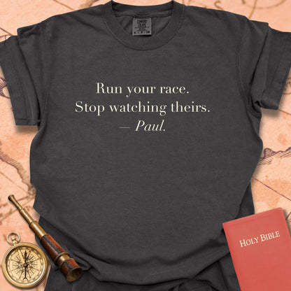 Run Your Race. Stop Watching Theirs. —Paul. Premium T-Shirt
